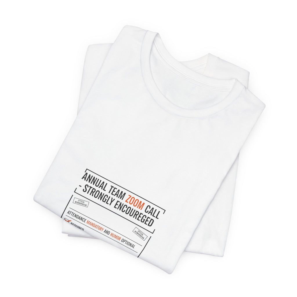 Annual Team Zoom Call Tee | Office Sign Parody, Notice Label Tee
