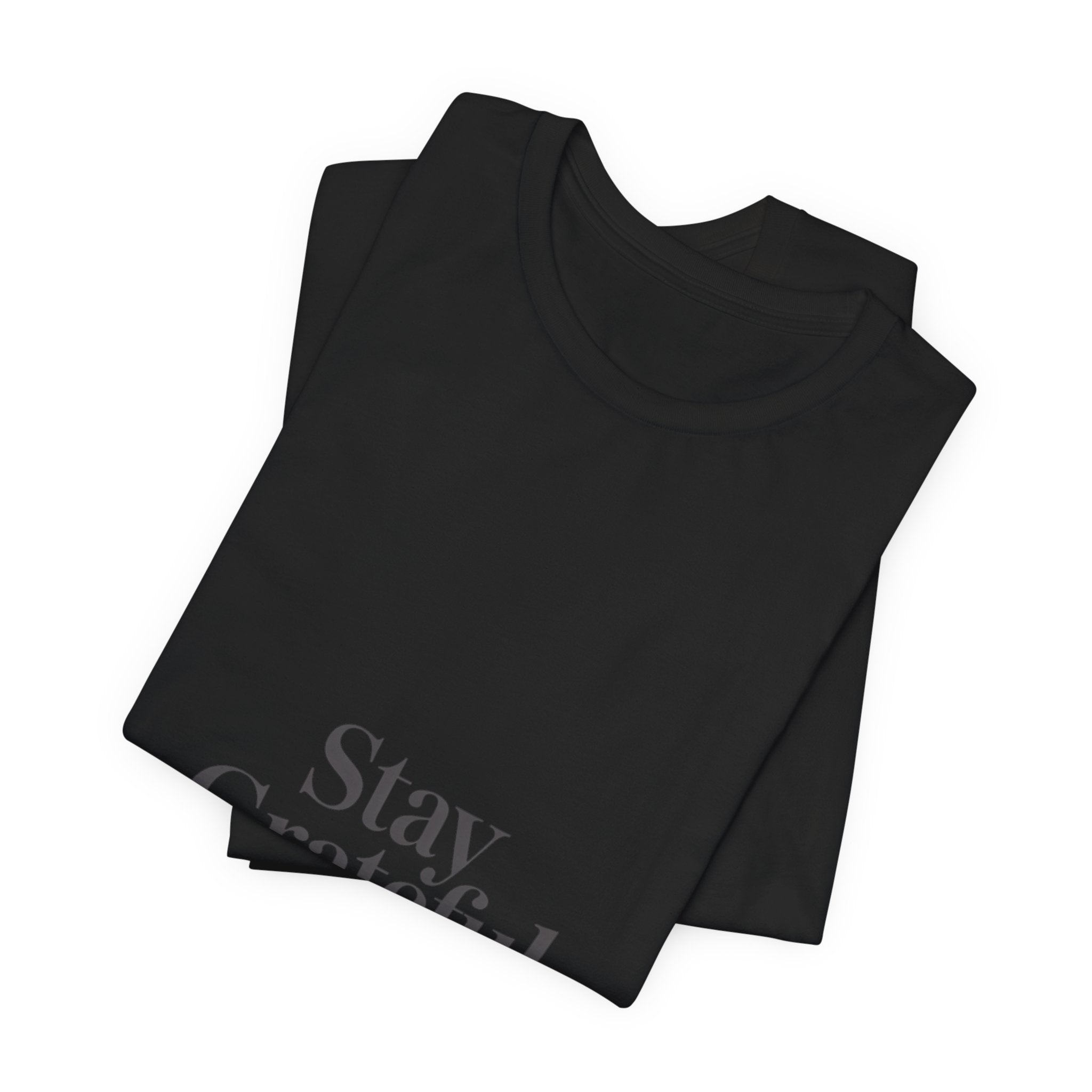 Stay Grateful Tee | Minimal Quote Shirt, Elegant Serif Typography