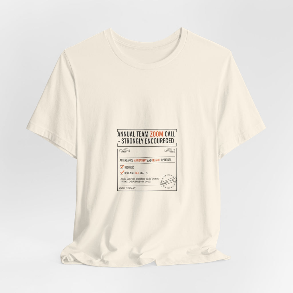 Annual Team Zoom Call Tee | Office Sign Parody, Notice Label Tee