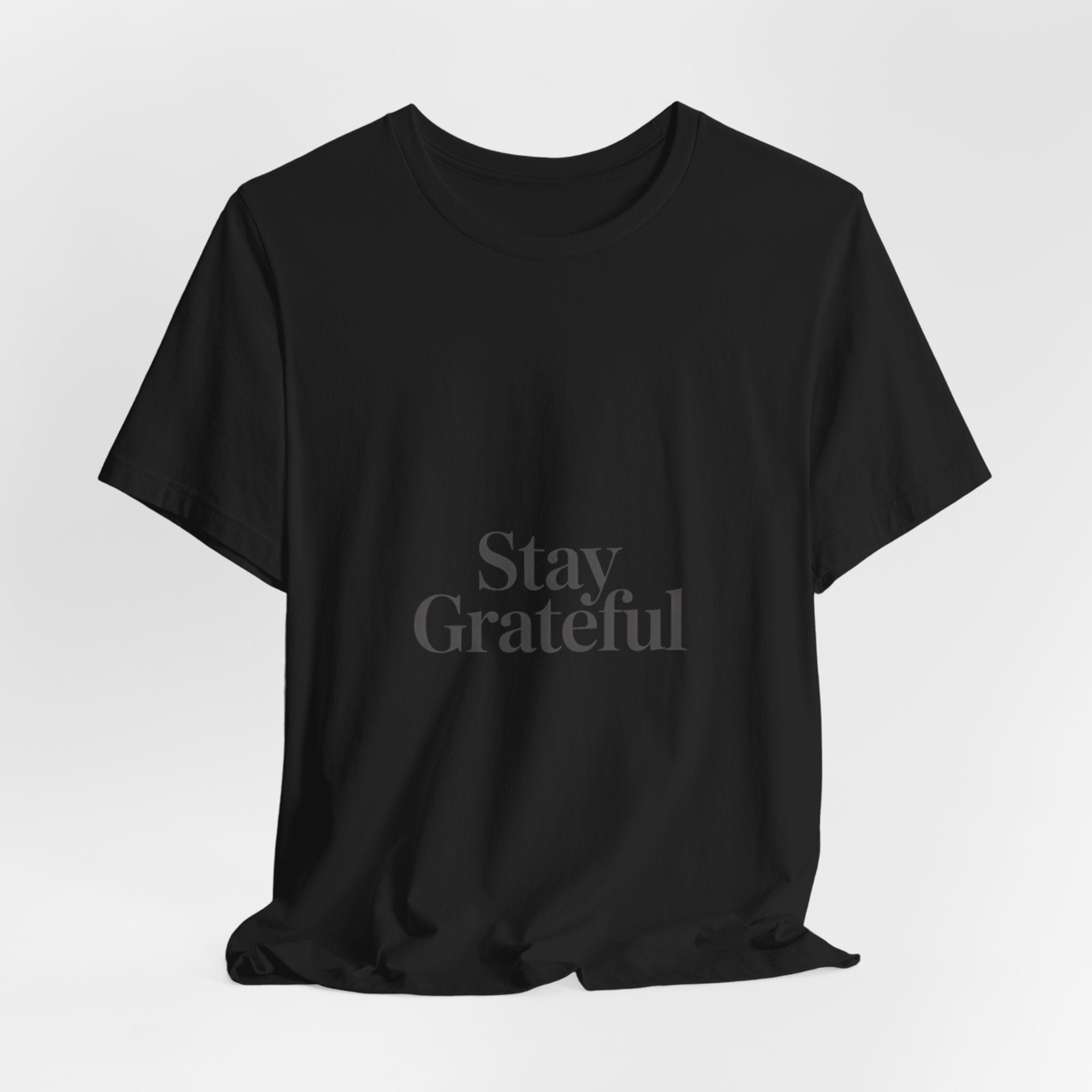 Stay Grateful Tee | Minimal Quote Shirt, Elegant Serif Typography