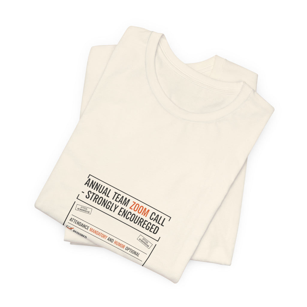 Annual Team Zoom Call Tee | Office Sign Parody, Notice Label Tee