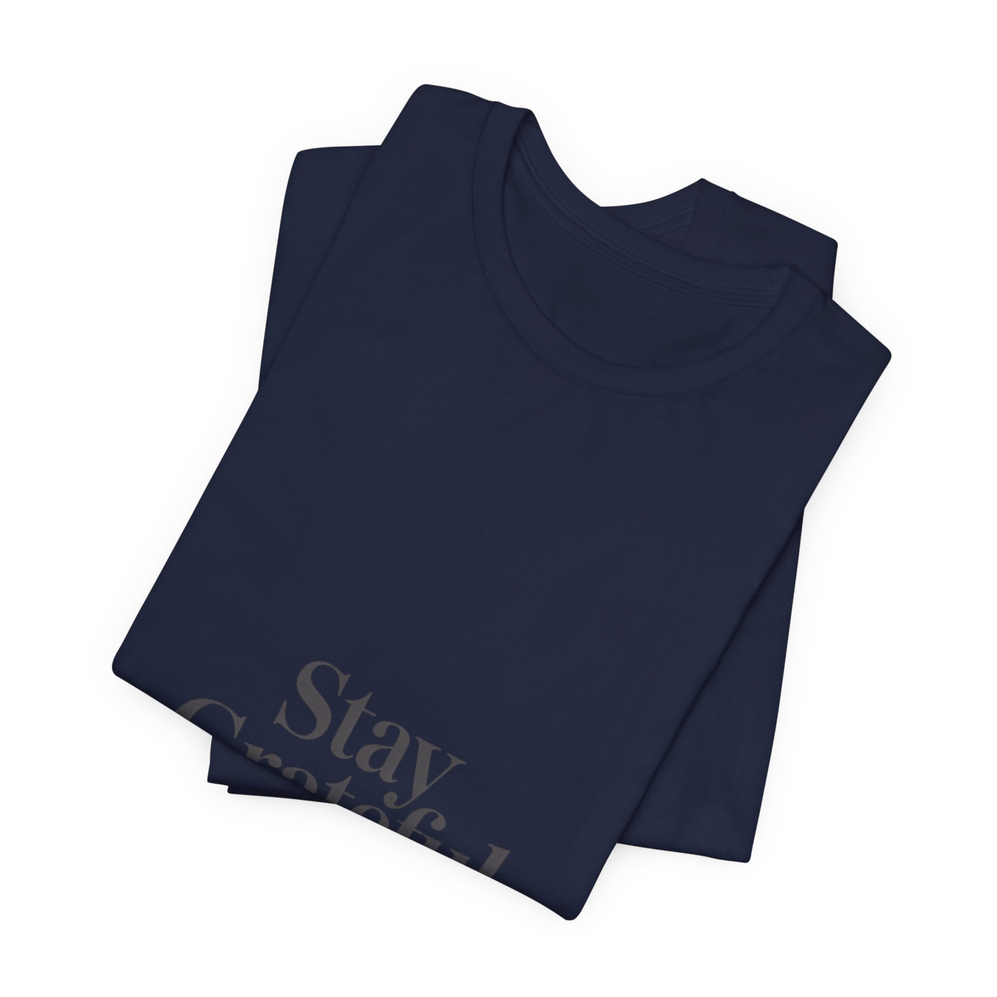 Stay Grateful Tee | Minimal Quote Shirt, Elegant Serif Typography